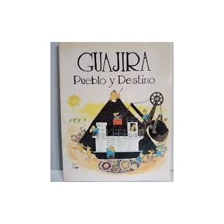 GUAJIRA PUEBLO Y DESTINO